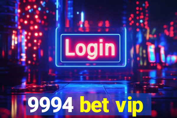 9994 bet vip